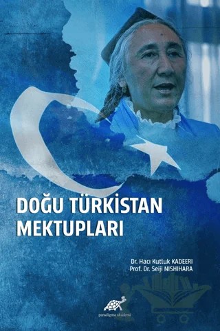 Doğu Türkistan Mektupları – Hacı Kutluk Kadeeri, Seiji Nishihara – Paradigma Akademi Yayınları kitap kapağı