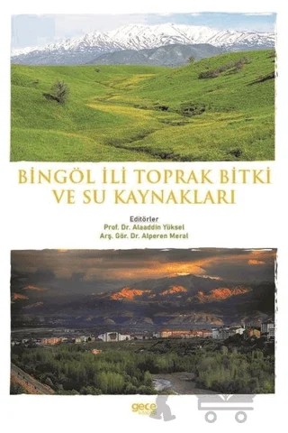Bingöl İli Toprak Bitki ve Su Kaynakları – Alaaddin Yüksel, Alperen Meral – Gece Kitaplığı kitap kapağı