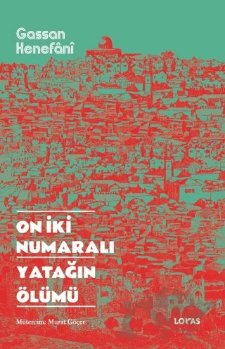 On İki Numaralı Yatağın Ölümü – Gassan Kenefani – Loras Kitap kitap kapağı