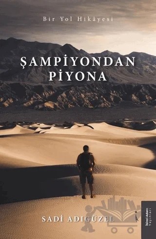 Şampiyondan Piyona – Sadi Adıgüzel – İkinci Adam Yayınları kitap kapağı