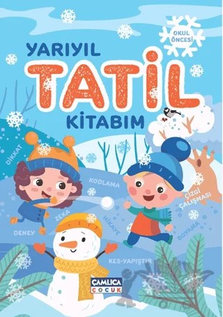 Yarıyıl Tatil Kitabım – Nuran Ferhan Can, Emine Feyza Çevik – Çamlıca Çocuk Yayınları kitap kapağı
