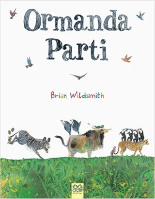 Ormanda Parti – Brian Wildsmith – 1001 Çiçek Kitaplar kitap kapağı