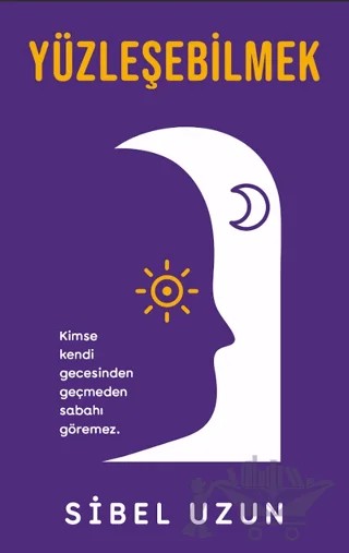 Yüzleşebilmek – Sibel Uzun – İndigo Kitap kitap kapağı