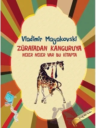 Zürafadan Kanguruya Neler Neler Var Bu Kitapta – Vladimir Mayakovski – Kaynak Çocuk Yayınları kitap kapağı