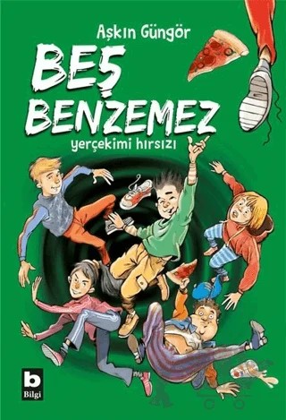 Yerçekimi Hırsızı - Beş Benzemez – Aşkın Güngör – Bilgi Yayınevi kitap kapağı