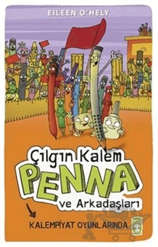 Çılgın Kalem Penna ve Arkadaşları - Kalempiyat Oyunlarında – Eileen O'Hely – Timaş Çocuk kitap kapağı