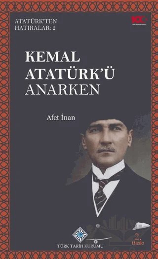 Kemal Atatürk'ü Anarken – Afet İnan – Türk Tarih Kurumu Yayınları kitap kapağı