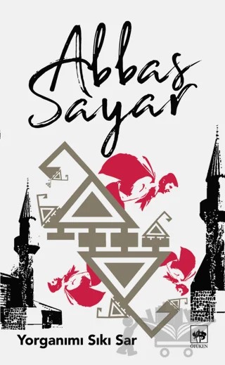 Yorganımı Sıkı Sar – Abbas Sayar – Ötüken Neşriyat kitap kapağı