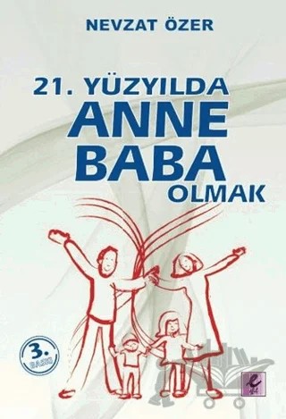 21. Yüzyılda Anne Baba Olmak – Nevzat Özer – Efil Yayınevi kitap kapağı