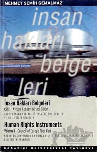 İnsan Hakları Belgeleri Cilt: 1 Avrupa Konseyi Birinci Bölüm Avrupa İnsan Hakları Sözleşmesi, Protokolleri Ve İlgili Diğer Belgeler – Mehmet Semih Gemalmaz – Boğaziçi Üniversitesi Yayınevi kitap kapağı
