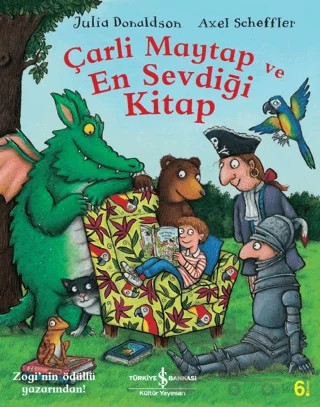 Çarli Maytap ve En Sevdiği Kitap – Julia Donaldson – İş Bankası Kültür Yayınları kitap kapağı