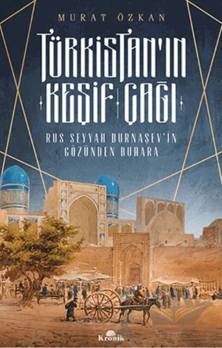 Türkistan'ın Keşif Çağı – Murat Özkan – Kronik Kitap kitap kapağı