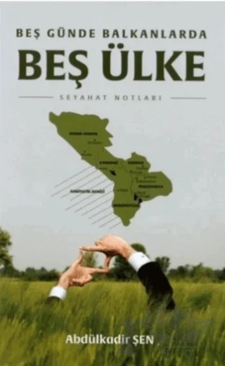 Beş Günde Balkanlarda Beş Ülke – Abdulkadir Şen – Değişim Yayınları kitap kapağı