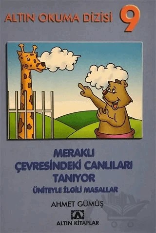 Altın Okuma Dizisi 9 - Meraklı Çevresindeki Canlıları Tanıyor Üniteyle İlgili Masallar – Ahmet Gümüş – Altın Kitaplar kitap kapağı