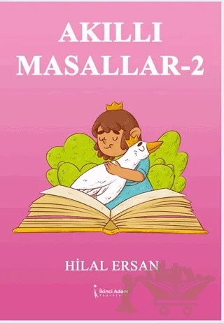 Akıllı Masallar - 2 – Hilal Ersan – İkinci Adam Yayınları kitap kapağı