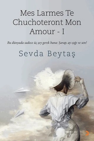Mes Larmes Te Chuchoteront Mon Amour 1 – Sevda Beytaş – Cinius Yayınları kitap kapağı