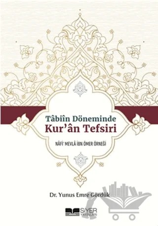 Tabiin Döneminde Kur'an Tefsiri – Yunus Emre Gördük – Siyer Yayınları kitap kapağı