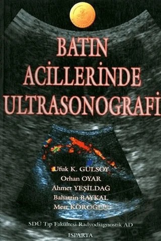 Batın Acillerinde Ultrasonografi – Ahmet Yeşildağ, Bahhattin Baykal, Mert Köroğlu, Orhan Oyar, Ufuk K. Gülsoy – İstanbul Tıp Kitabevi kitap kapağı