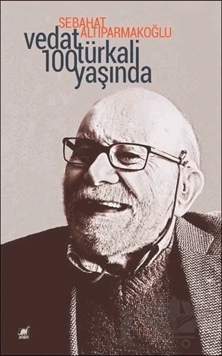 Vedat Türkali 100 Yaşında – Sebahat Altıparmakoğlu – Ayrıntı Yayınları kitap kapağı