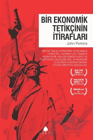 Bir Ekonomik Tetikçinin İtirafları (1. Kitap) – John Perkins – April Yayıncılık kitap kapağı
