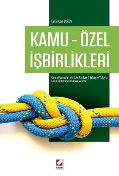Kamu – Özel İşbirlikleri Kamu Hizmetlerinin Özel Kişilere Sözleşme Yoluyla Gördürülmesinin Hukuki Rejimi – Çınar Can Evren – Seçkin Yayıncılık kitap kapağı