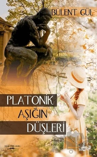 Platonik Aşığın Düşleri – Bülent Gül – Sokak Kitapları Yayınları kitap kapağı