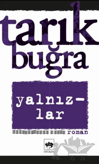 Yalnızlar Bütün Eserleri 7 – Tarık Buğra – Ötüken Neşriyat kitap kapağı