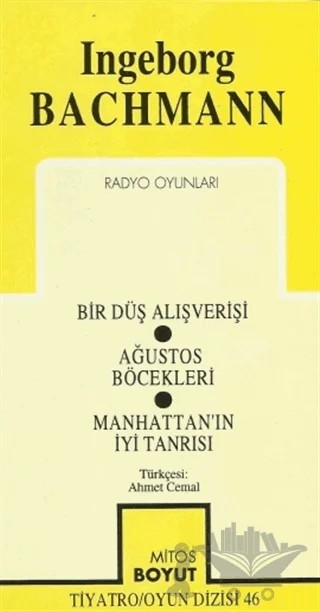 Radyo Oyunları Bir Düş Alışverişi / Ağustos Böcekleri / Manhattan’ın İyi Tanrısı – Ingeborg Bachmann – Mitos Boyut Yayınları kitap kapağı