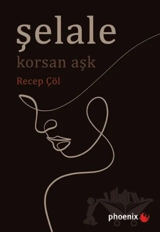Şelale - Korsan Aşk – Recep Çöl – Phoenix Yayınevi kitap kapağı