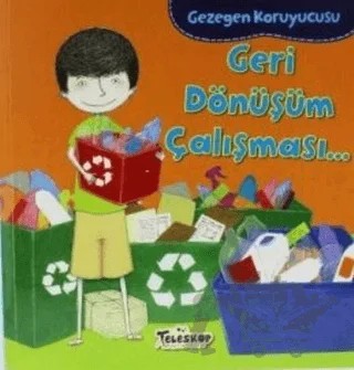 Gezegen Koruyucusu - Geri Dönüşüm Çalışması – Lisa Bullard – Teleskop Popüler Bilim kitap kapağı