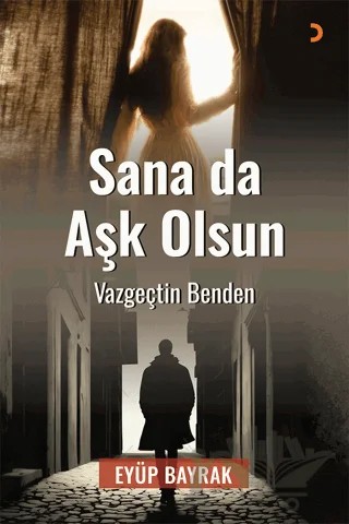 Sana da Aşk Olsun – Eyüp Bayrak – Cinius Yayınları kitap kapağı