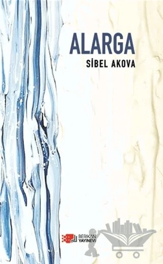 Alarga – Sibel Akova – Berikan Yayınevi kitap kapağı