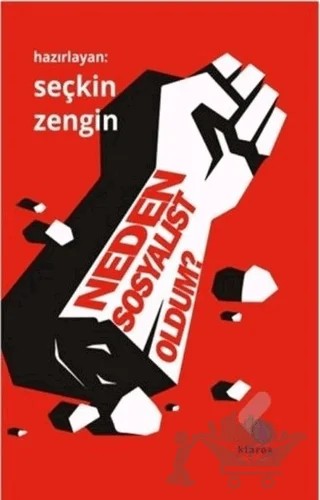 Neden Sosyalist Oldum? – Seçkin Zengin – Klaros Yayınları kitap kapağı