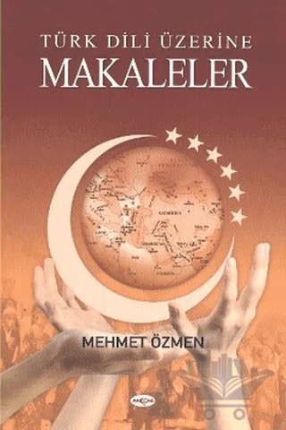 Türk Dili Üzerine Makaleler – Mehmet Özmen – Akçağ Yayınları kitap kapağı