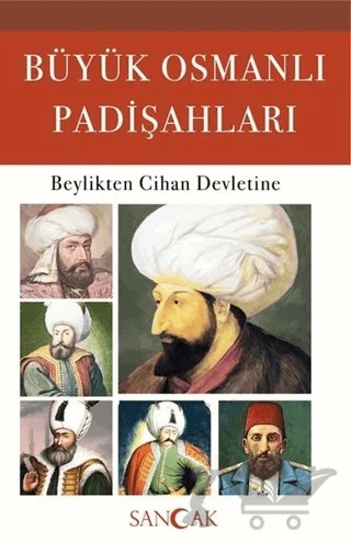 Büyük Osmanlı Padişahları – Hüseyin Ertuğrul Karaca – Sancak Yayınları kitap kapağı