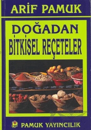 Doğadan Bitkisel Reçeteler (Bitki-016) – Arif Pamuk – Pamuk Yayıncılık kitap kapağı