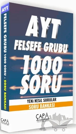 AYT Felsefe Grubu 1000 Soru Yeni Nesil Sorular - Soru Bankası – Kolektif – Çapa Yayınları kitap kapağı