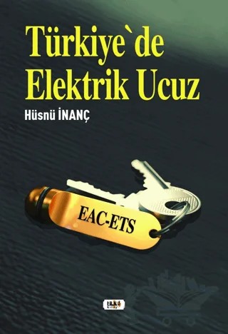 Türkiye'de Elektrik Ucuz – Hüsnü İnanç – Tilki Kitap kitap kapağı