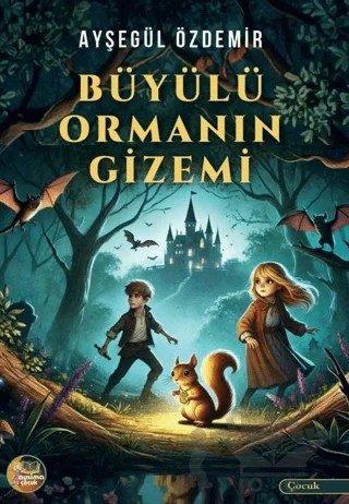 Büyülü Ormanın Gizemi – Ayşegül Özdemir – Aysima Yayınları kitap kapağı