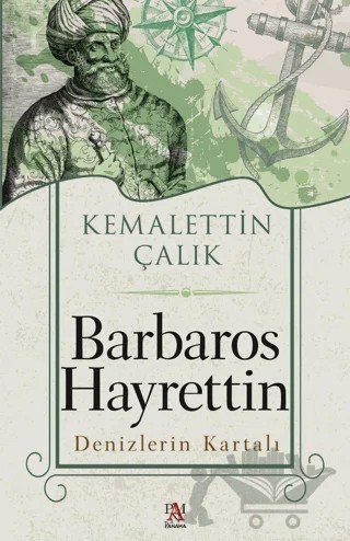Barbaros Hayrettin - Denizlerin Kartalı – Kemalettin Çalık – Panama Yayıncılık kitap kapağı