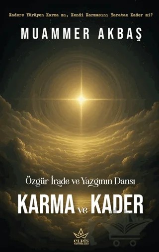Özgür İrade ve Yazgının Dansı – Karma ve Kader – Muammer Akbaş – Elpis Yayınları kitap kapağı