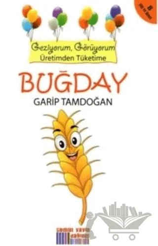 Geziyorum, Görüyorum Üretimden Tüketime: Buğday – Garip Tamdoğan – Somut Yayınları kitap kapağı