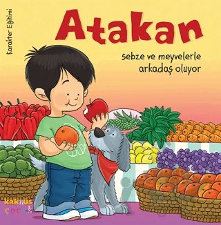 Atakan Sebze ve Meyvelerle Arkadaş Oluyor – Sandrine Deredel Rogeon – Kaknüs Yayınları kitap kapağı
