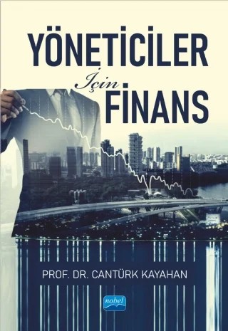 Yöneticiler İçin Finans – Cantürk Kayahan – Nobel Akademik Yayıncılık kitap kapağı