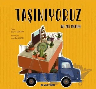 Taşınıyoruz - We Are Moving – Şeyma Göksay – Multibem Yayınları kitap kapağı