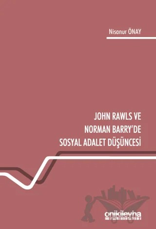 John Rawls ve Norman Barry'de Sosyal Adalet Düşüncesi – Nisanur Önay – On İki Levha Yayınları kitap kapağı