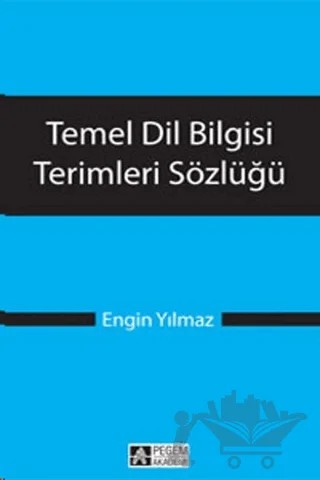Temel Dil Bilgisi Terimleri Sözlüğü – Engin Yılmaz – Pegem Akademi Yayıncılık kitap kapağı