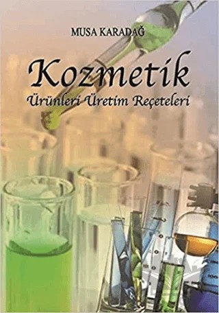 Kozmetik Ürünleri Üretim Reçeteleri – Musa Karadağ – Kitap Dostu Yayınları kitap kapağı