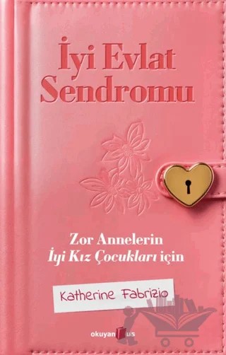 İyi Evlat Sendromu – Katherine Fabrizio – Okuyan Us Yayınları kitap kapağı