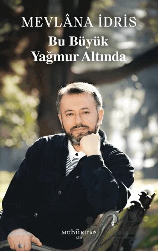 Bu Büyük Yağmur Altında – Mevlana İdris – Muhit Kitap kitap kapağı